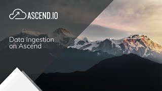 Ascend Data Ingestion