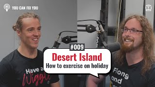 Ep9.  Desert Island  // You Can Fix You Podcast