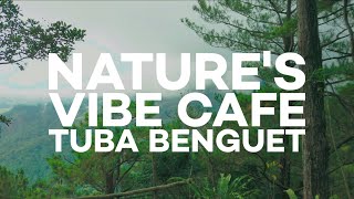 NATURE'S VIBE CAFE - TUBA, BENGUET