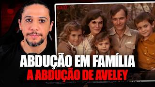 ABDUÇÃO DA FAMILIA AVIS - CASO AVELEY