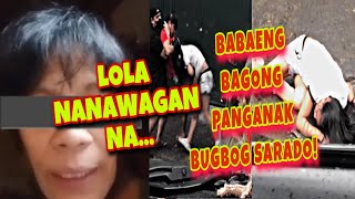 LOLA NANAWAGA, BAGONG PANGANAK BINUGBOG NG ASAWA