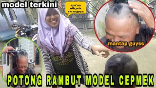 POTONG RAMBUT CEPMEK,LIHAT ENDINGNYA BIKIN TERTAWA TAK HENTI HENTI