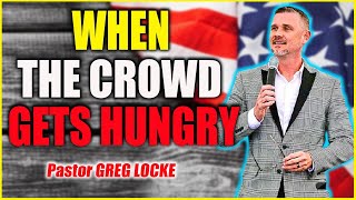 Pastor Greg Locke (Mar 11, 2022) WHEN THE CROWD GETS HUNGRY