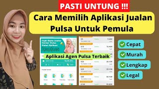 CARA MEMILIH APLIKASI JUALAN PULSA UNTUK PEMULA | REKOMENDASI APLIKASI AGEN PULSA TERBAIK 2023