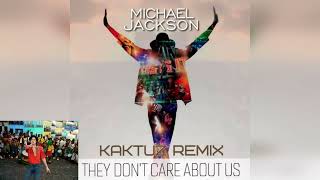 Michael Jackson - They Don’t Care About Us (KaktuZ RemiX)