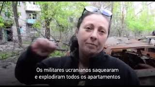 MILITARES UCRANIANOS SAQUEARAM E EXPLODIRAM APARTAMENTOS EM MARIUPOL