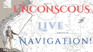 Unconscious Live Navigation!