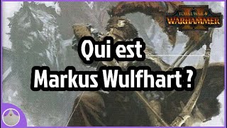 Markus Wulfhart - Lore et Total War Warhammer 2 [FR]