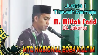 Juara 1 || MUHAMMAD MIFTAH FARID || Golongan Remaja || MTQ Nasional 2024 Kaltim