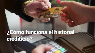 NO TE HAGAS BOLAS | ¿Qué es el historial crediticio y cómo funciona? 🏦