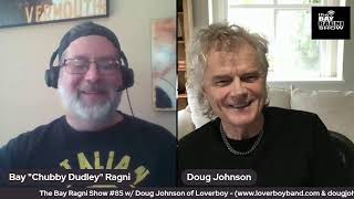 The Bay Ragni Show #85 w/ Doug Johnson of Loverboy