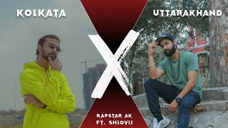 Kolkata x Uttarakhand | Rapstar AK ft. Shlovij | Official Music Video