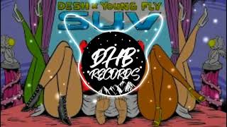 DESH X YOUNG FLY - SUV [DHB REMIX]