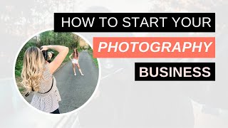 5 Steps to Start Your Photography Business in 2020