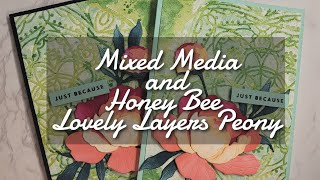 Mixed Media and Honey Bee Lovely Layers Peony tutorial #honeybeestamps #mixedmedia