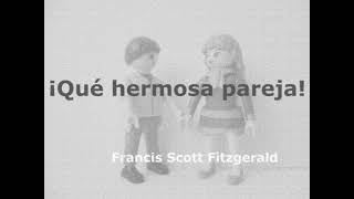 Francis Scott Fitzgerald. ¡Qué hermosa pareja!. VOZ HUMANA