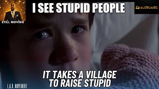 It Takes A Village To Raise Stupid