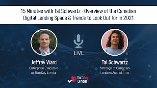 15 Minutes with Tal Schwartz - Canadian Digital Lending Space Overview & Trends for 2021