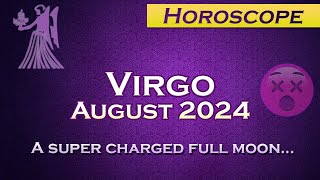 Virgo - August 4, 5, 19, 22, 29 2024 - Horoscope