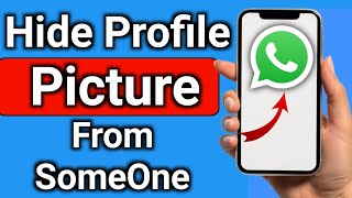 How to Hide WhatsApp Profile Picture from Someone Step by Step Full Guide