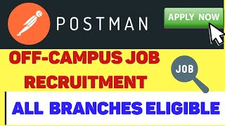 POSTMAN Off-campus Recruitment Drive For Freshers | All Branches Eligible