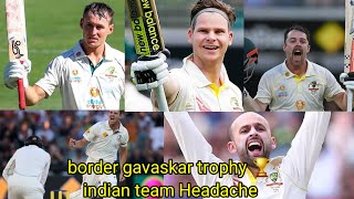 border gavaskar trophy 🏆 indian team Headache