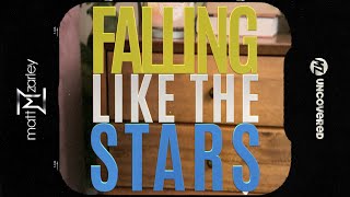 Matt Zarley - Falling Like The Stars (UnCOVERED 45: a James Arthur cover)