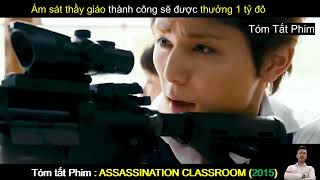 Review Phim Hay : Lớp Học Ám Sát - Assassination Classroom | Tóm Tắt Phim Hay