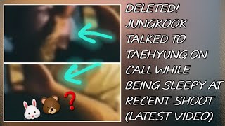 Deleted💋😱Jungkook Talked To Taehyung On Call While Being Sleepy At Shoot(New)#taehyung#jungkook#bts