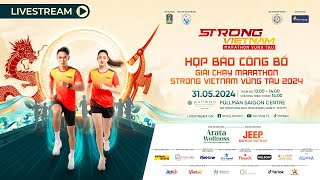 HỌP BÁO CÔNG BỐ GIẢI CHẠY MARATHON STRONG VIETNAM VŨNG TÀU 2024