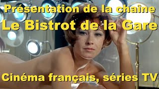 Cinéma français et vieilles séries TV. Présentation de la chaîne.