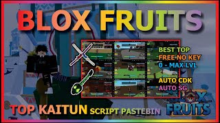 BLOX FRUITS Script Pastebin 2024 AUTO KAITUN LEVEL 0 - MAX (FREE BEST TOP 1)