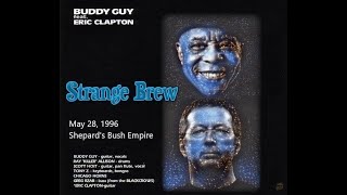 Buddy Guy with Eric Clapton - Strange Brew (May 28, 1996)