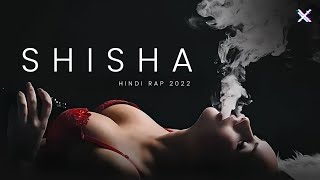 SHISHA - Xclbr ( prod. by MrBeats ) | Hindi Rap 2022 | Club / Hip Hop type rap latest 2022