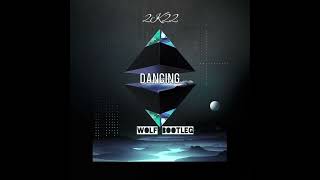 Dubdogz, Liu, Dubdisko - Dancing ( WOLF Bootleg 2022 )