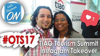 Let's Discover ON - TIAO Instagram Takeover for Ontario Tourism Summit 2017