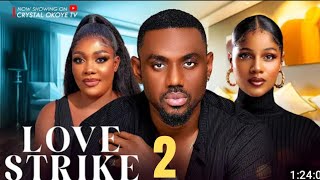 LOVE STRIKE PART 2 EDDIE WATSON, CRYSTAL OKOYE, SHIRE ROSEMAN NIGERIAN MOVIE 2024