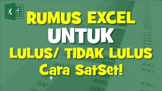 Rumus Cara Menentukan Lulus dan Tidak Lulus di Microsoft Excel