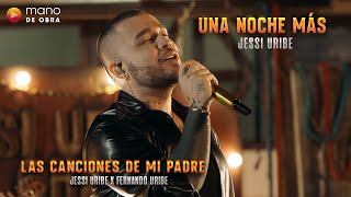 Una Noche Más - @jessiuribe3  l En Vivo