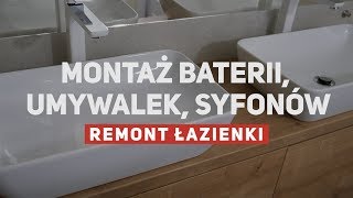 Montaż baterii, umywalek i syfonów - remont łazienki