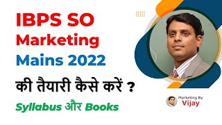 IBPS SO Marketing Mains की तैयारी कैसे करे ? I Syllabus और Books  I Dr. Vijay Prakash Anand