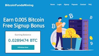 Bitcoinfundsmining - New Free Bitcoin Cloud Mining Site - Earn 0.002 Bitcoin | New Mining Site