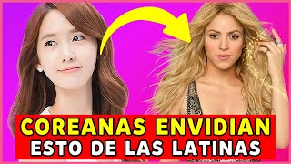 LAS COSAS que LAS COREANAS ENVIDIAN de las LATINAS