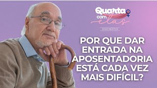 Dificuldades nos pedidos de aposentadoria | Quarta com Elas