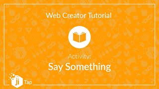 Ji Tap Web Creator: Activity - Say Something