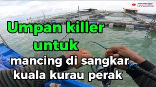 mancing di sangkar kuala kurau perak