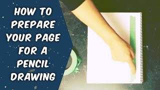 How to Prepare Your Page for a Pencil Drawing