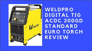 Weldpro Digital TIG ACDC 200GD Standard Euro Torch Review