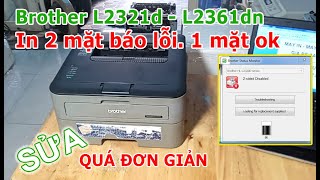 Fix [ 2-Sided Disabled ] lỗi không in 2 mặt trên Brother L2321d, 2361dn, 2701d Rất đơn giản