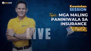 KWENTUHAN SESSION: "Mga Maling Paniniwala sa Insurance" Part 2